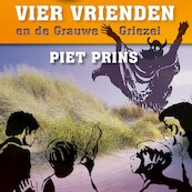 Vier vrienden en de Grauwe Griezel (audioboek) - Piet Prins (ISBN 9789055606283)