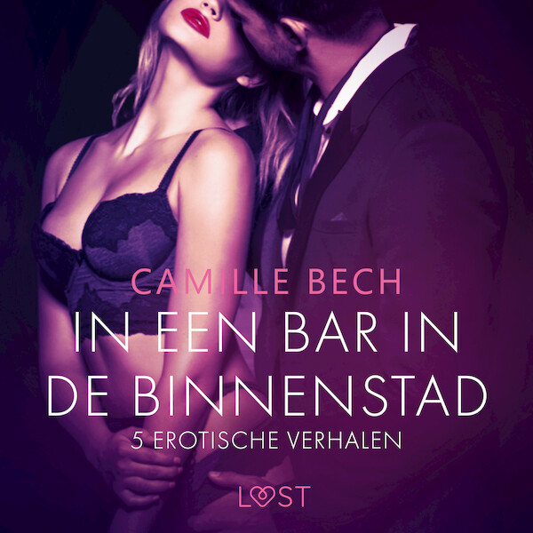 In een bar in de binnenstad – 5 erotische verhalen - Camille Bech (ISBN 9788726958485)