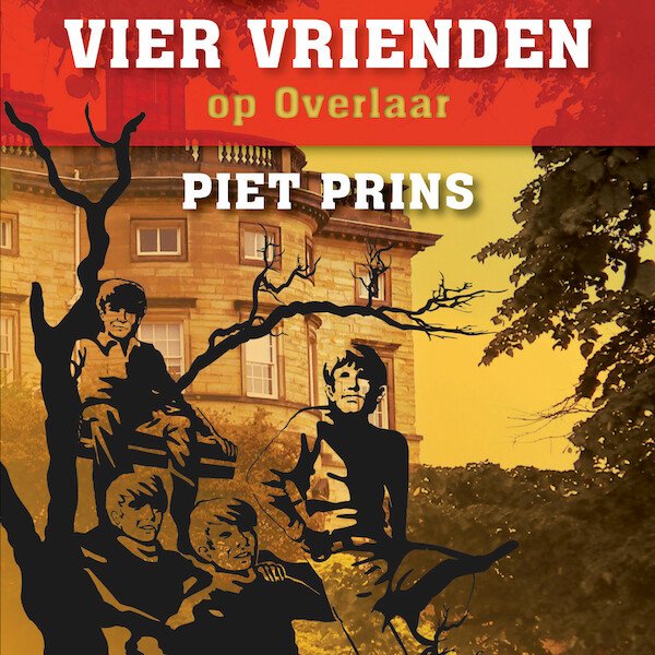 Vier vrienden op Overlaar - Piet Prins (ISBN 9789055606214)