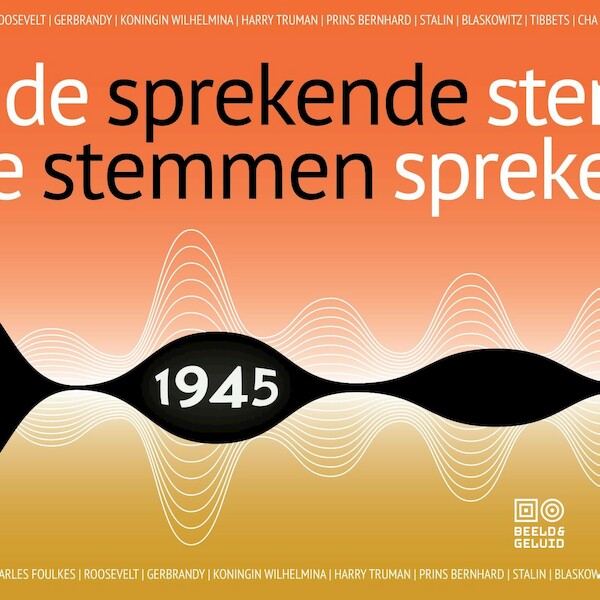 Sprekende stemmen 1945 - Beeld & Geluid (ISBN 9789493271449)