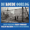 De Koude Oorlog - Jacco Pekelder, Frans Verhagen, Willem Melching, Martin Bossenbroek (ISBN 9789085714576)