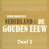 Nederland & de Gouden Eeuw - deel 3: De nadagen van de Tachtigjarige Oorlog - Simon Groenveld (ISBN 9789085715405)