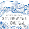 De geschiedenis van de vooruitgang - Rutger Bregman (ISBN 9789023454397)