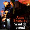 Want de avond - Anna Enquist (ISBN 9789029526531)