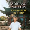 Een barbaar in China - Adriaan van Dis (ISBN 9789045038513)