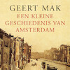 Een kleine geschiedenis van Amsterdam - Geert Mak (ISBN 9789045038605)