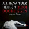 Mooi doodliggen - A.F.Th. van der Heijden (ISBN 9789021417264)