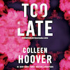 Too Late - Colleen Hoover (ISBN 9789020536096)