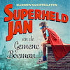 Superheld Jan en de gemene boeman - Harmen van Straaten (ISBN 9789463631600)