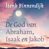 De God van Abraham, Isaak en Jakob - Henk Binnendijk (ISBN 9789043533300)