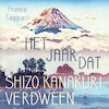Het jaar dat Shizo Kanakuri verdween - Franco Faggiani (ISBN 9789046173213)
