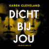 Dicht bij jou - Karen Cleveland (ISBN 9789046172940)