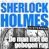 Sherlock Holmes - De man met de gebogen rug - Arthur Conan Doyle (ISBN 9789491159442)