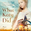 What Katy Did - Susan Coolidge (ISBN 9789176392508)