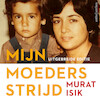Mijn moeders strijd - Murat Isik (ISBN 9789026353895)
