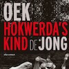 Hokwerda's kind - Oek de Jong (ISBN 9789025470012)