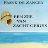 Een zee van zacht geruis - Frank de Zanger (ISBN 9789462174894)