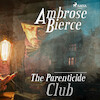 The Parenticide Club - Ambrose Bierce (ISBN 9788726471953)