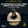 B. J. Harrison Reads An Occurrence at Owl Creek Bridge and Other Tales - Ambrose Bierce (ISBN 9788726573299)