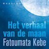 Het verhaal van de maan - Fatoumata Kebe (ISBN 9789028451452)