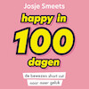Happy in 100 dagen - Josje Smeets (ISBN 9789046174388)