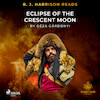 B. J. Harrison Reads Eclipse of the Crescent Moon - Géza Gárdonyi (ISBN 9788726572483)