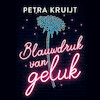 Blauwdruk van geluk - Petra Kruijt (ISBN 9789020539769)