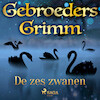 De zes zwanen - De gebroeders Grimm (ISBN 9788726853629)