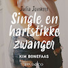 Julia Jonkers - Single en hartstikke zwanger - Kim Bonefaas (ISBN 9789179956943)
