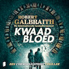 Kwaad bloed - Robert Galbraith (ISBN 9789052863658)