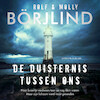 De duisternis tussen ons - Molly Börjlind, Rolf Börjlind (ISBN 9789046174951)