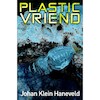 Plastic vriend - Johan Klein Haneveld (ISBN 9789493233829)