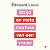 Strijd en metamorfose van een vrouw - Édouard Louis (ISBN 9789403162515)