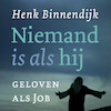 Niemand is als hij - Henk Binnendijk (ISBN 9789043537162)