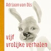 Vijf vrolijke verhalen - Adriaan van Dis (ISBN 9789025472757)
