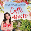 Caffè amore - Nicky Pellegrino (ISBN 9789026160332)