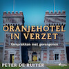 Oranjehotel in verzet; Gesprekken met gevangenen - Peter de Ruiter (ISBN 9788728070260)