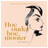 Hoe ouder, hoe mooier - Isa Hoes, Medina Schuurman (ISBN 9789021590165)