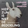 Hier zijn is niet de bedoeling - Lauranne van Grinsven (ISBN 9789048862450)