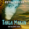 Takla Makan - het blauwe licht - Petra Nouns (ISBN 9789493265240)