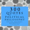 300 Quotes of Political Philosophy with Rousseau, Sun Tzu & Machiavelli - Sun Tzu, Jean-Jacques Rousseau, Niccolò Machiavelli (ISBN 9782821109384)