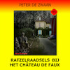 Ratzelraadsels bij het Château de Faux - Peter de Zwaan (ISBN 9789464494006)