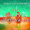 Een zwerver verdwaald - Arthur van Schendel (ISBN 9788728402788)
