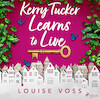 Kerry Tucker Learns to Live - Louise Voss (ISBN 9788728529492)