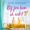 Bij jou ben ik echt - Gaby Rasters (ISBN 9789032520311)