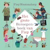 Het grote beroepenboek van Fiep - Fiep Westendorp, Kasper van der Voort, Joren van der Voort (ISBN 9789047641360)