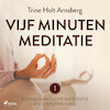 Scandinavische meditatie en ontspanning #1 - Vijf minuten meditatie - Trine Holt Arnsberg (ISBN 9788727062105)