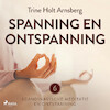 Scandinavische meditatie en ontspanning #6 - Spanning en ontspanning - Trine Holt Arnsberg (ISBN 9788727062143)