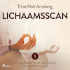 Scandinavische meditatie en ontspanning #5 - Lichaamsscan - Trine Holt Arnsberg (ISBN 9788727062150)