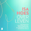 Over leven - Isa Hoes (ISBN 9789052865775)